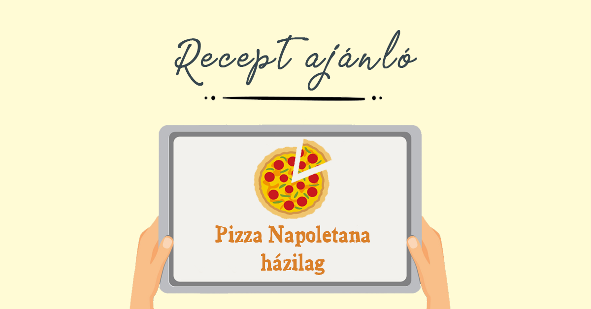 Receptajánló - isteni Pizza Napoletana házilag